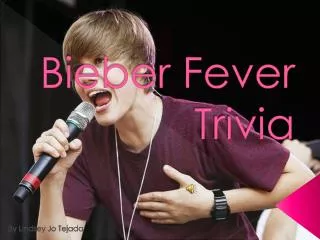 Bieber Fever Trivia