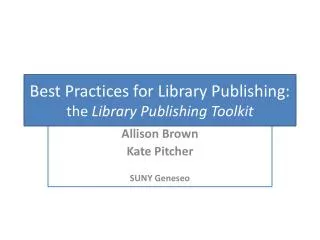 Best Practices for Library Publishing: the Library Publishing Toolkit