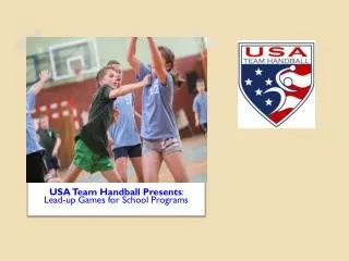 USA Team Handball Presents : Lead-up Games for School Programs