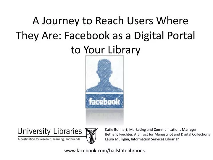 a journey to reach users where they are facebook as a digital portal to your library