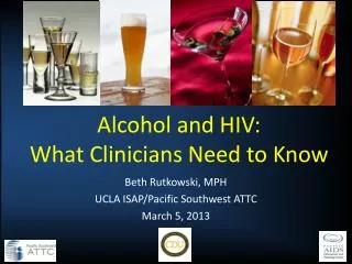 Alcohol and HIV: What Clinicians Need to Know