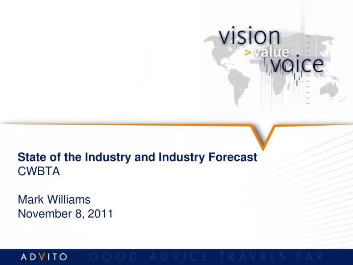 state of the industry and industry forecast cwbta mark williams november 8 2011
