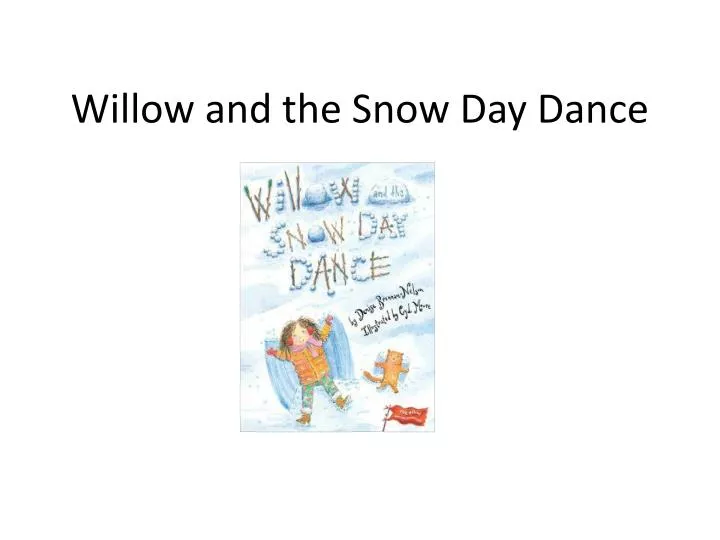 willow and the snow day dance