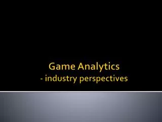 Game Analytics - industry perspectives