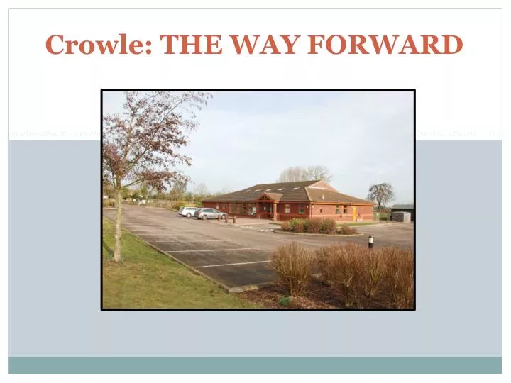 crowle the way forward