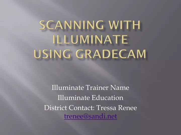scanning with illuminate using gradecam