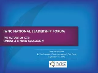 IWNC National leadership Forum The Future of CTE: online &amp; Hybrid Education