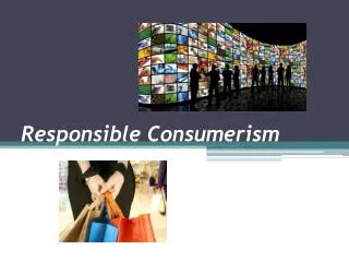 Responsible Consumerism