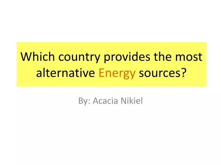 which country provides the most alternative energy sources