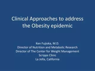 Clinical Approaches to address the Obesity epidemic