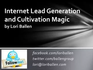 Internet Lead Generation and Cultivation Magic by Lori Ballen