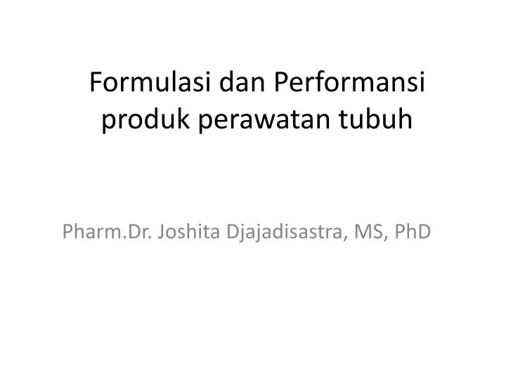 formulasi dan performansi produk perawatan tubuh