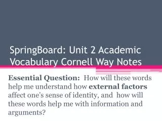 SpringBoard : Unit 2 Academic Vocabulary Cornell Way Notes