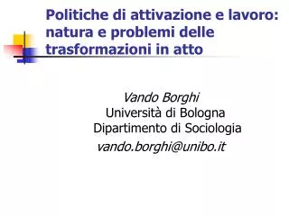 politiche di attivazione e lavoro natura e problemi delle trasformazioni in atto