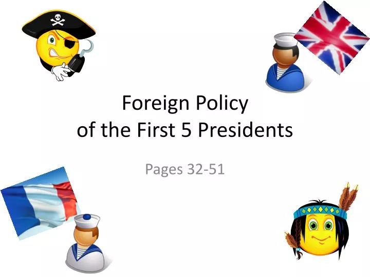 foreign policy of the first 5 presidents