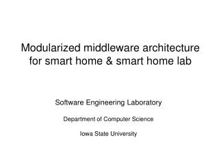 Modularized middleware architecture for smart home &amp; smart home lab