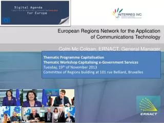 Do European Regions Network for the Application of Communications Technology Colm Mc Colgan, ERNACT, General Manager