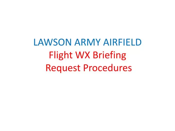 lawson army airfield flight wx briefing request procedures