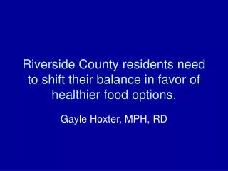 Riverside County residents need to shift their balance in favor of healthier food options.