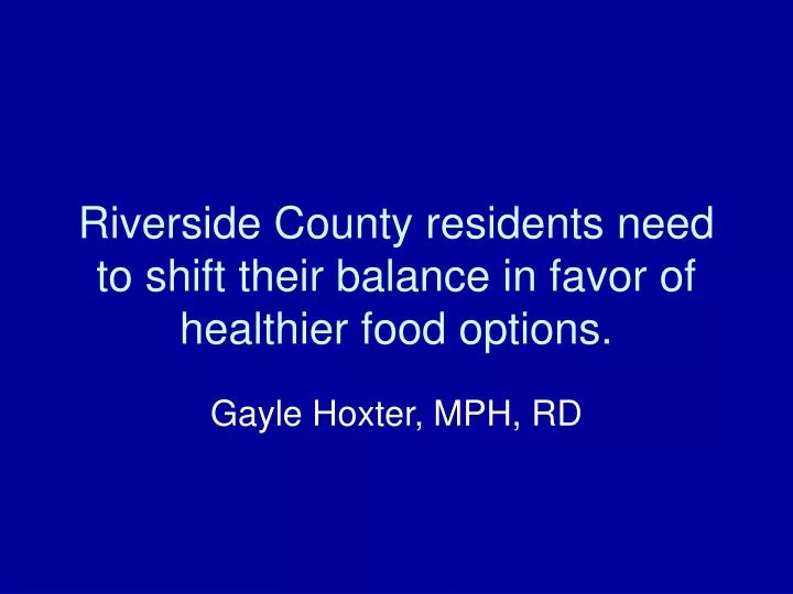 riverside county residents need to shift their balance in favor of healthier food options