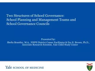 Two Structures of School Governance: School Planning and Management Teams and School Governance Councils