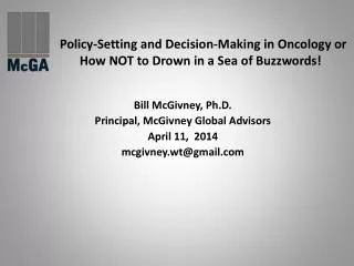 Policy-Setting and Decision-Making in Oncology or How NOT to Drown in a Sea of Buzzwords!