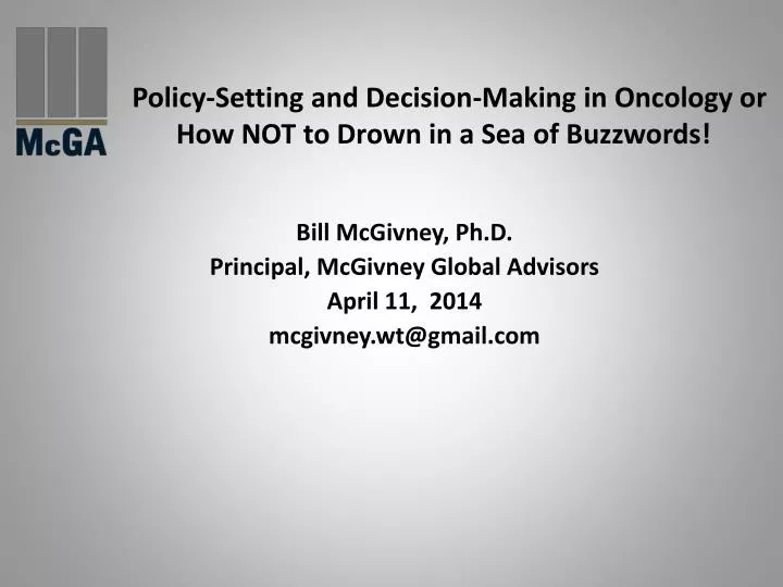 policy setting and decision making in oncology or how not to drown in a sea of buzzwords