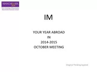 YOUR YEAR ABROAD IN 2014-2015 OCTOBER MEETING Original Thinking Applied