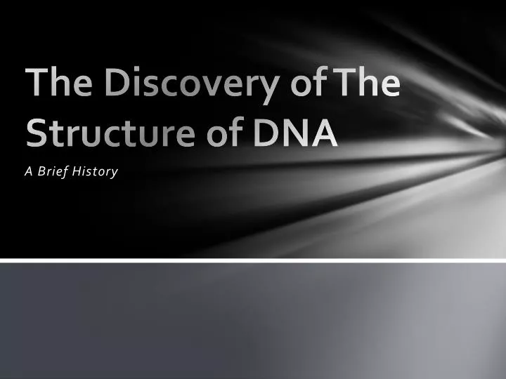 the discovery of the structure of dna