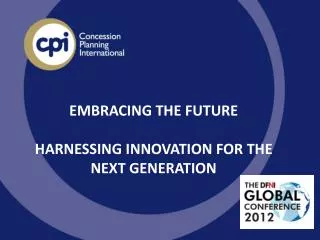 EMBRACING THE FUTURE HARNESSING INNOVATION FOR THE NEXT GENERATION