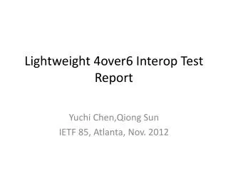 Lightweight 4over6 Interop Test Report