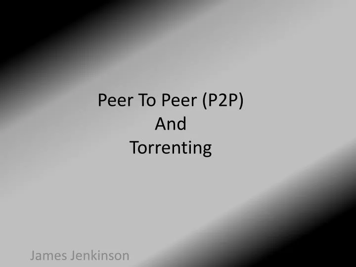 peer to peer p2p and torrenting
