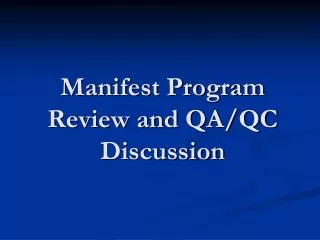 Manifest Program Review and QA/QC Discussion