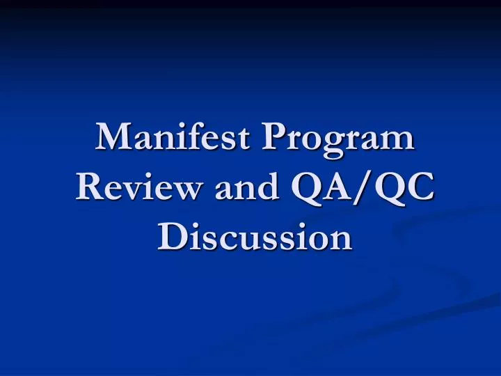 manifest program review and qa qc discussion