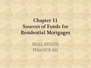 Chapter 11 Sources of Funds for Residential Mortgages