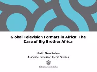 Global Television Formats in Africa : The Case of Big Brother Africa