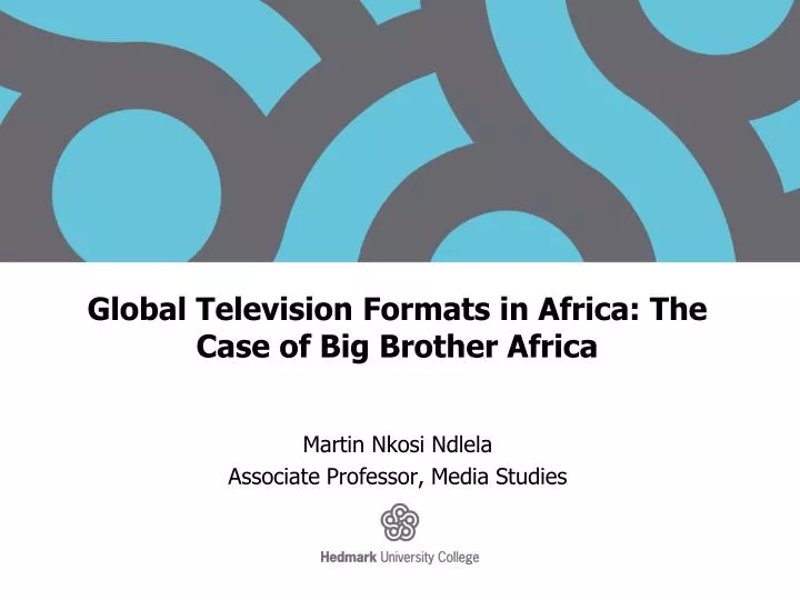 global television formats in africa the case of big brother africa
