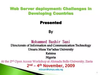 Web Server deployment: Challenges in Developing Countries Presented By Mohammed Bashir Sani Directorate of Information