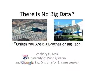 There Is No Big Data* * Unless You Are Big Brother or Big Tech