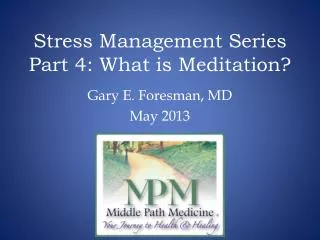 Stress Management Series Part 4: What is Meditation?
