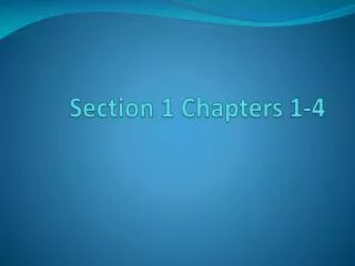 Section 1 Chapters 1-4