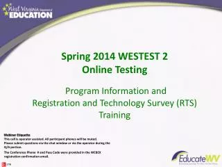 Spring 2014 WESTEST 2 Online Testing Program Information and Registration and Technology Survey (RTS) Training