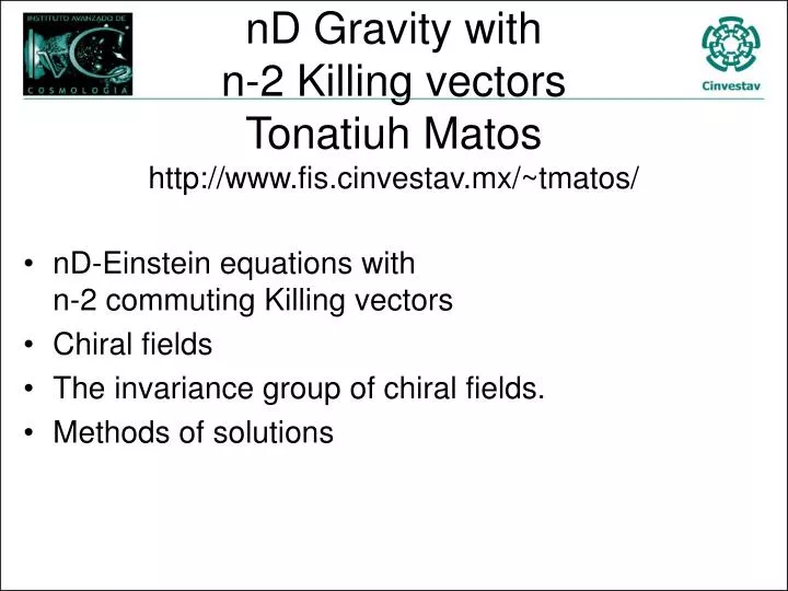 nd gravity with n 2 killing vectors tonatiuh matos http www fis cinvestav mx tmatos
