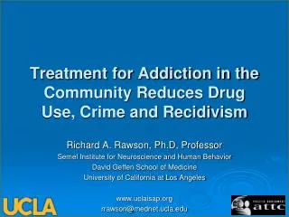 Treatment for Addiction in the Community Reduces Drug Use, Crime and Recidivism