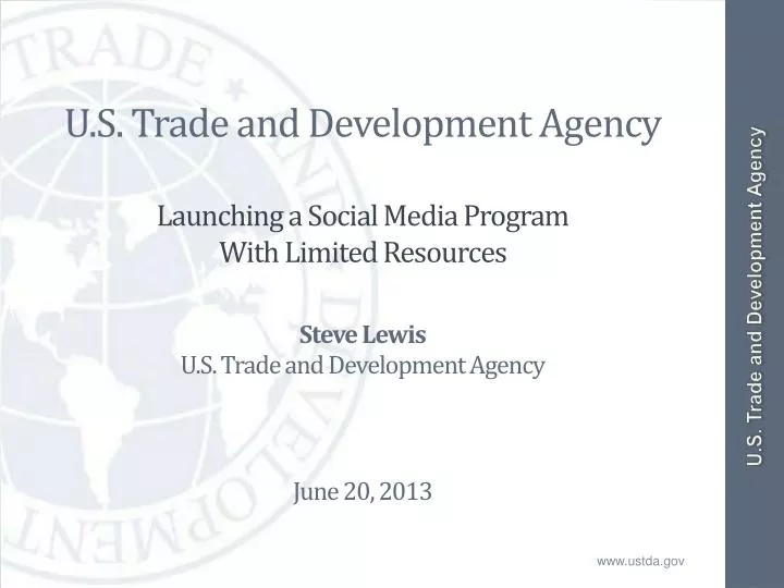 u s trade and development agency launching a social media program with limited resources