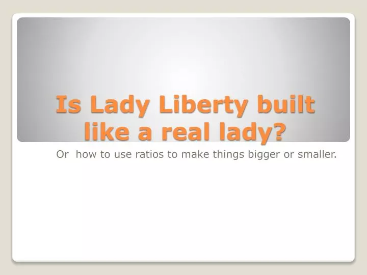 is lady liberty built like a real lady
