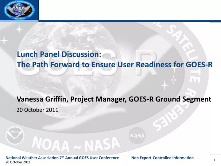 lunch panel discussion the path forward to ensure user readiness for goes r