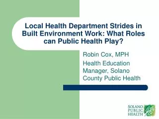 Local Health Department Strides in Built Environment Work: What Roles can Public Health Play?