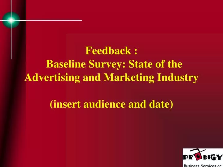 feedback baseline survey state of the advertising and marketing industry insert audience and date