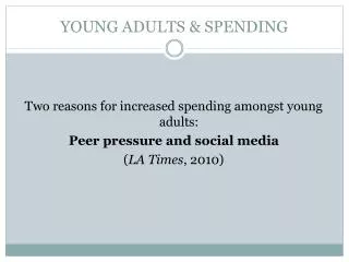 YOUNG ADULTS &amp; SPENDING
